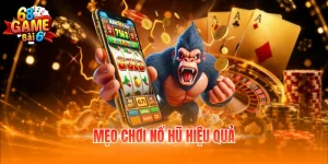 Mẹo chơi nổ hũ hiệu quả